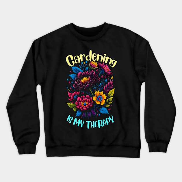 Gardening is my therapy Crewneck Sweatshirt by T-shirt US